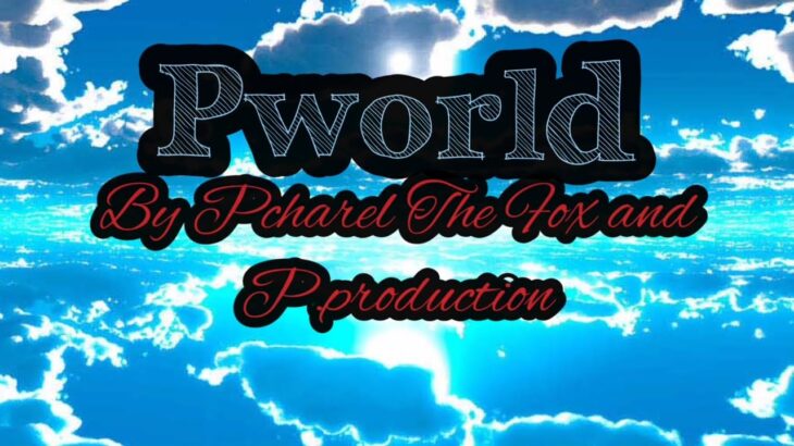 Intro Officiel Pworld Saison 2 | Pcharel The Fox and P.production